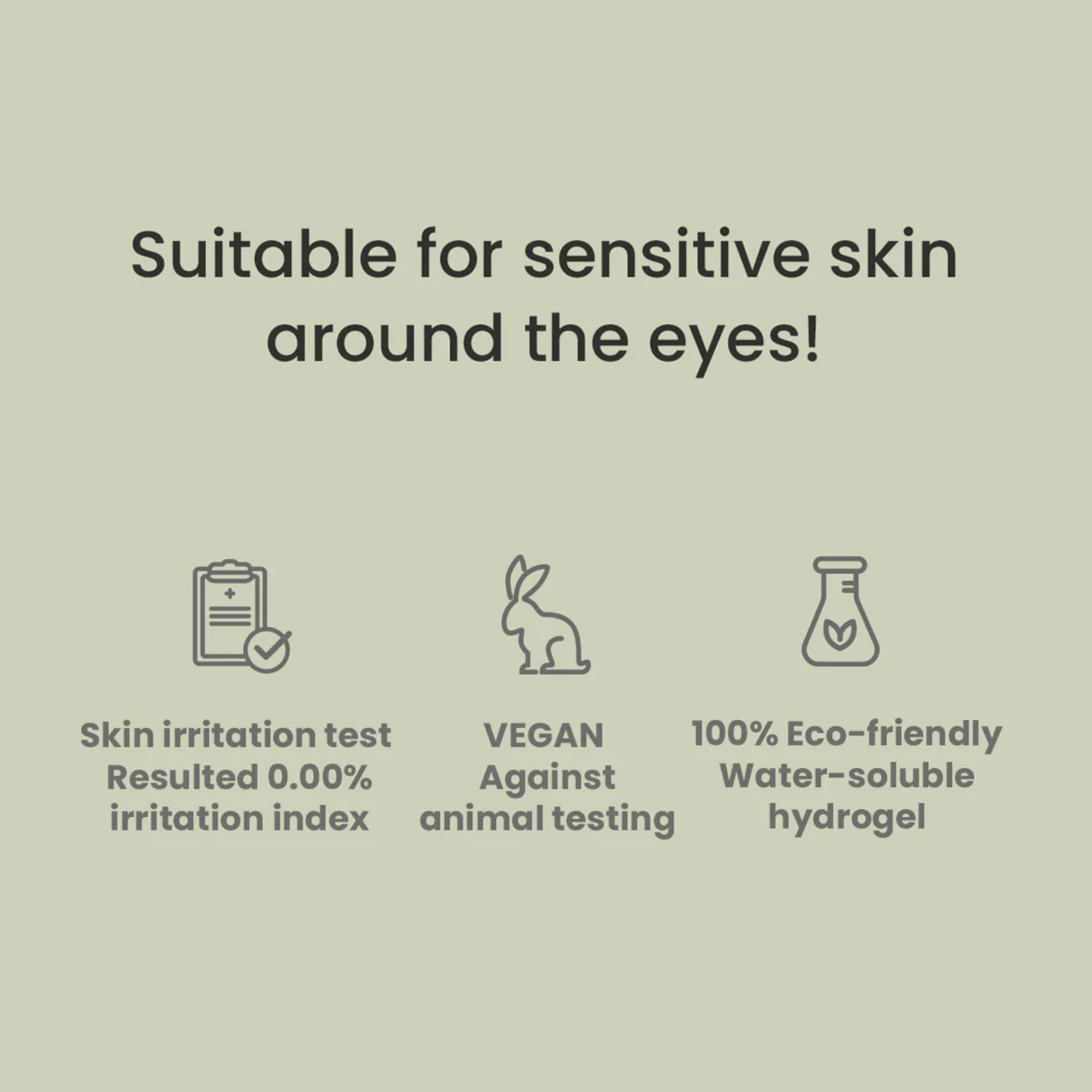 Informational graphic on a light sage background with the headline 'Suitable for sensitive skin around the eyes!' and three feature icons and text below: skin irritation test 0.00% irritation index, vegan against animal testing, and 100% eco-friendly water-soluble hydrogel.